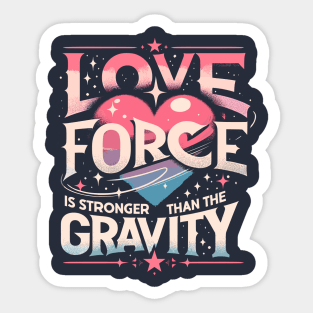 Funny Science Crush Love Force Is Stronger Than The Gravity Sticker